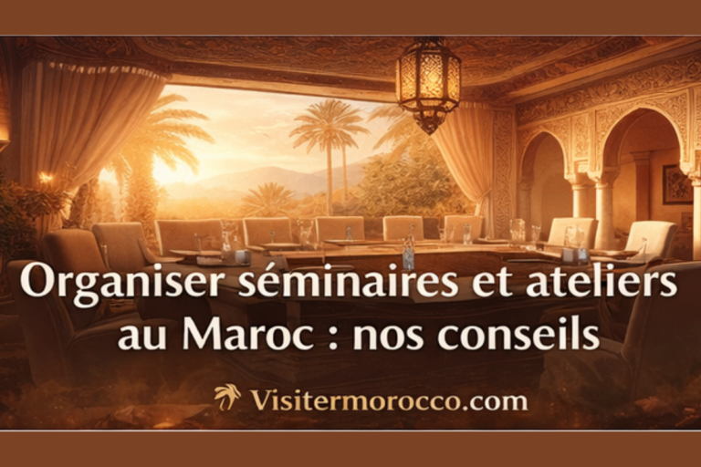 Lire la suite à propos de l’article Séminaires et ateliers au Maroc : allier travail, inspiration et dépaysement